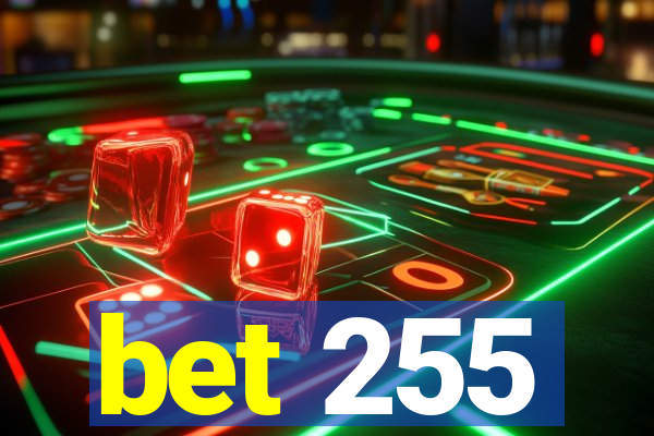 bet 255